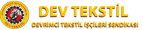 DEV TEKSTİL – Devrimci Tekstil İşçileri Sendikası